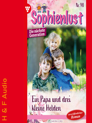 cover image of Ein Papa und drei kleine Helden--Sophienlust--Die nächste Generation, Band 90 (ungekürzt)